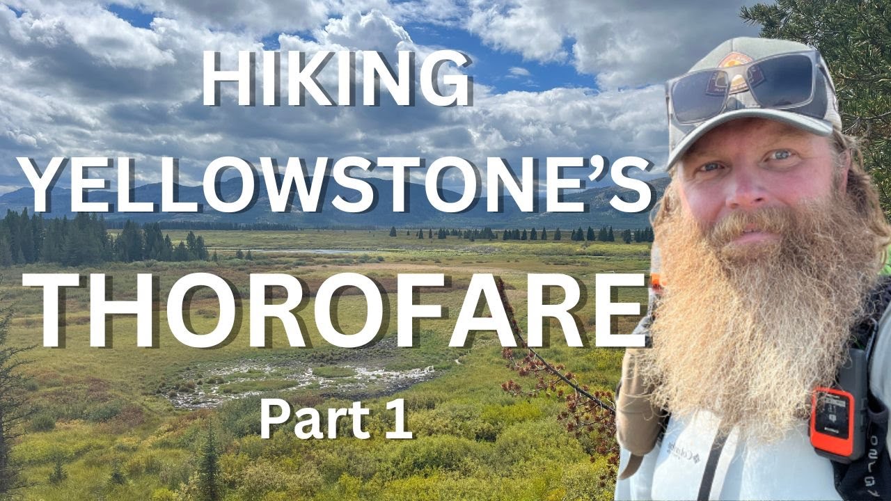 Backpacking Yellowstone: The Thorofare Part 1