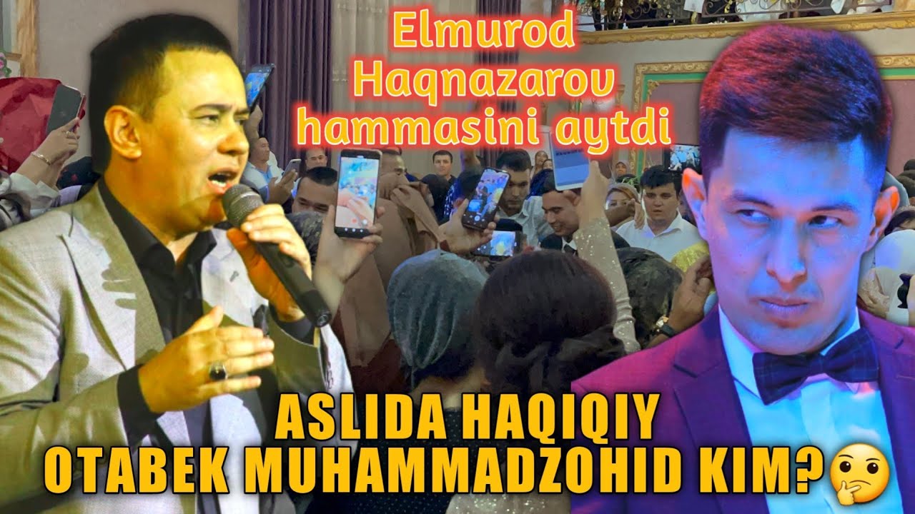 HAMMA HAYRON🤨 ASLIDA HAQIQIY OTABEK MUHAMMADZOHID KIM?? ELMUROD HAQNAZAROV BOR HAQIQATNI AYTDI