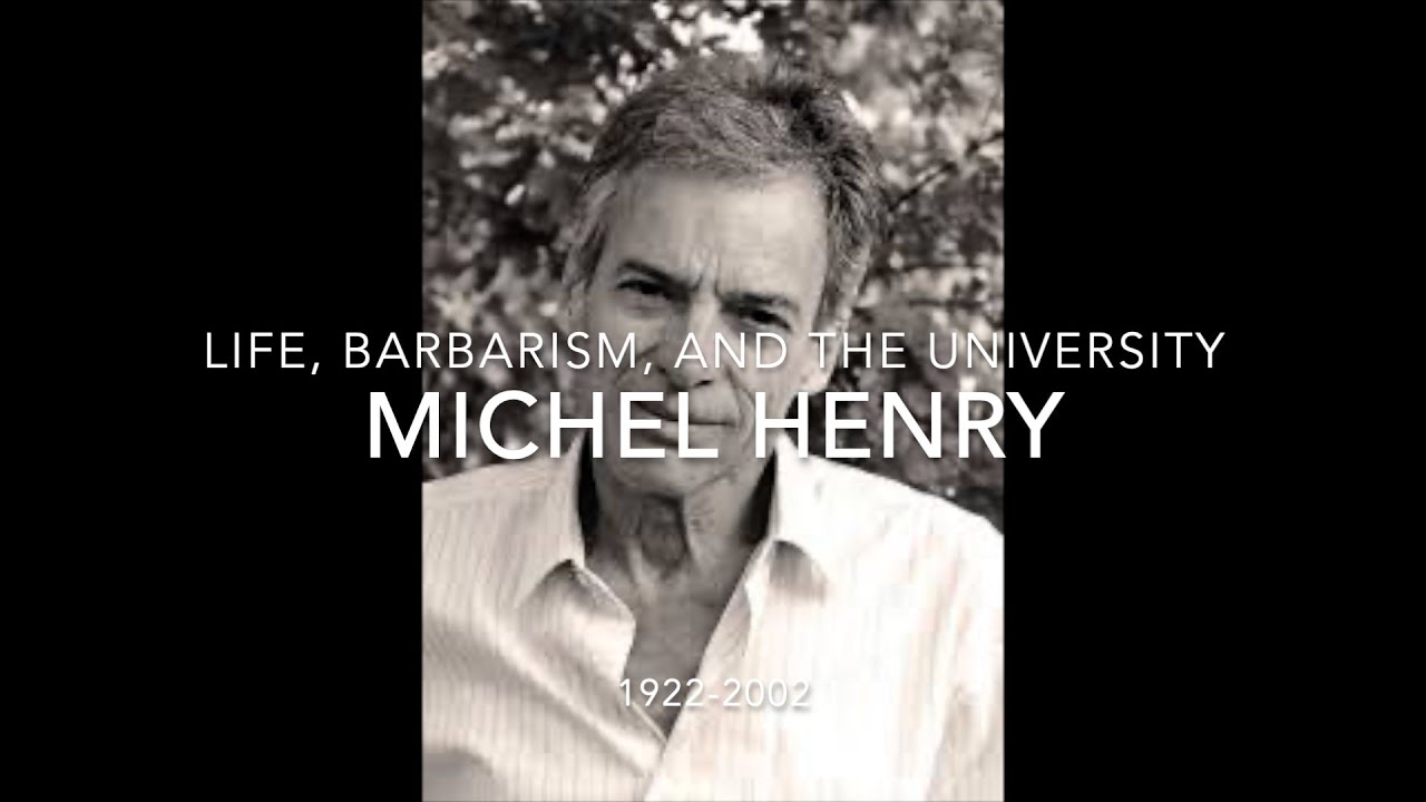 Michel Henry on Life, Barbarism, and The University