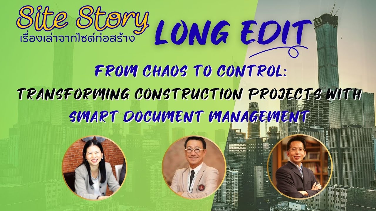 Site Story-EP.11 (Long Edit) | From Chaos to Control:Transforming Construction Projects with EDMS