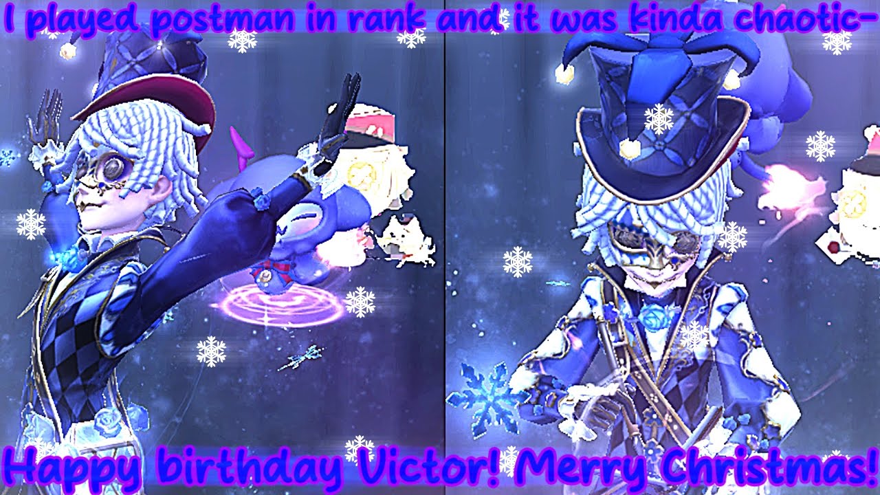 I played postman in rank and it was kinda chaotic- | happy birthday Victor! | Merry Christmas! ❄️ |