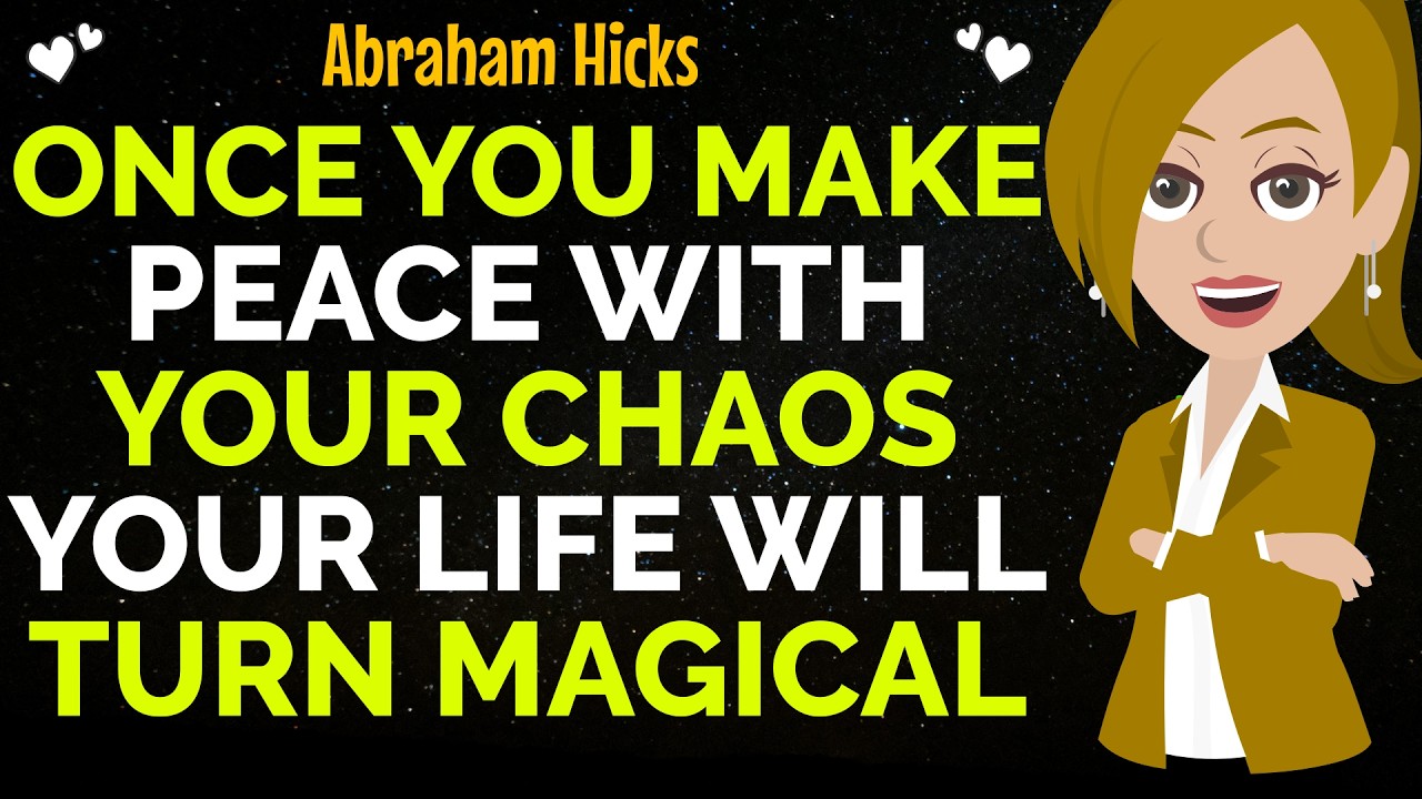 Once You Make Peace With Your Chaos Your Life Will Turn Magical !✨✅Abraham Hicks 2026