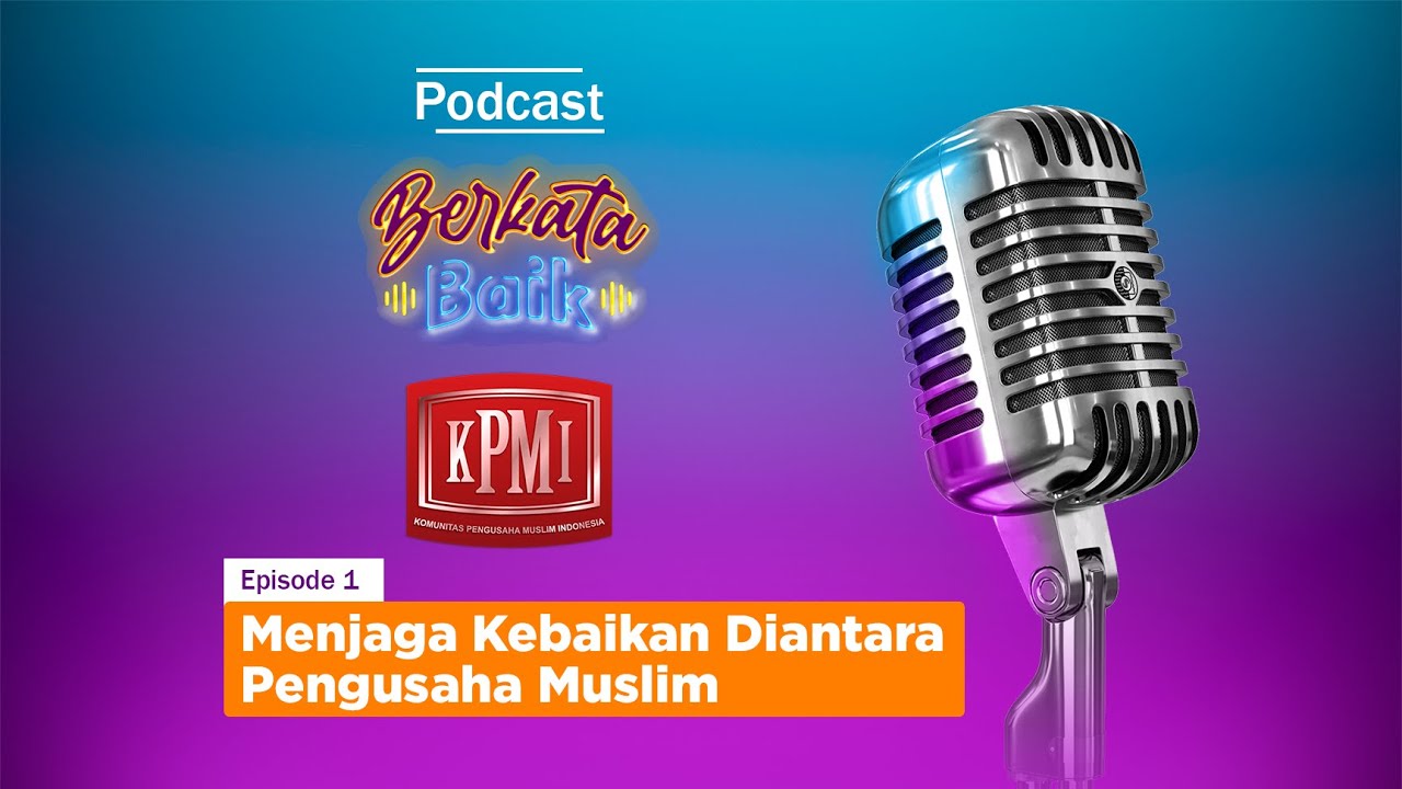 Podcast Berkata Baik x KPMI Jakarta - Ustadz Ali Hasan Bawazier dan Pak Arya Setya N