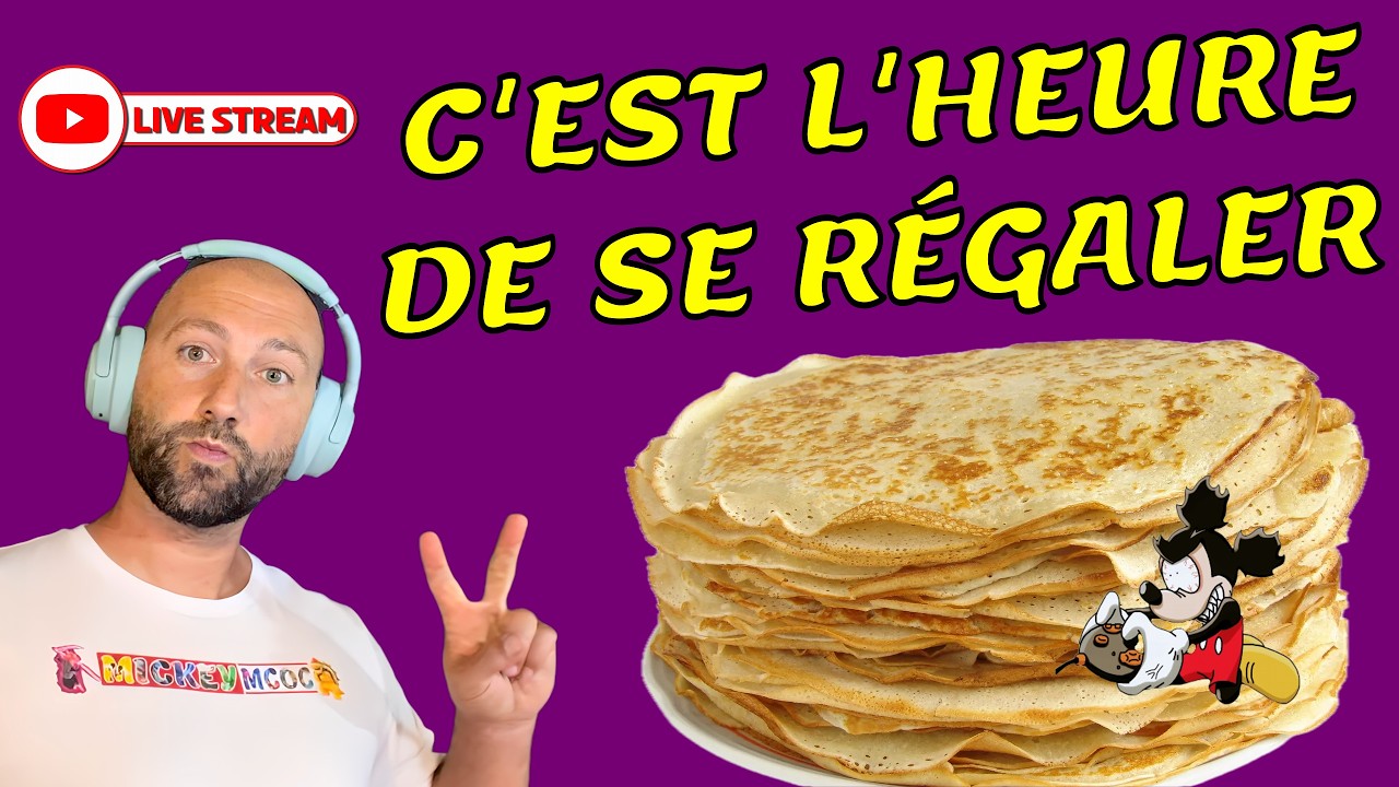 LE LIVE DES CRÊPES TANT ATTENDU #mickeymcoc