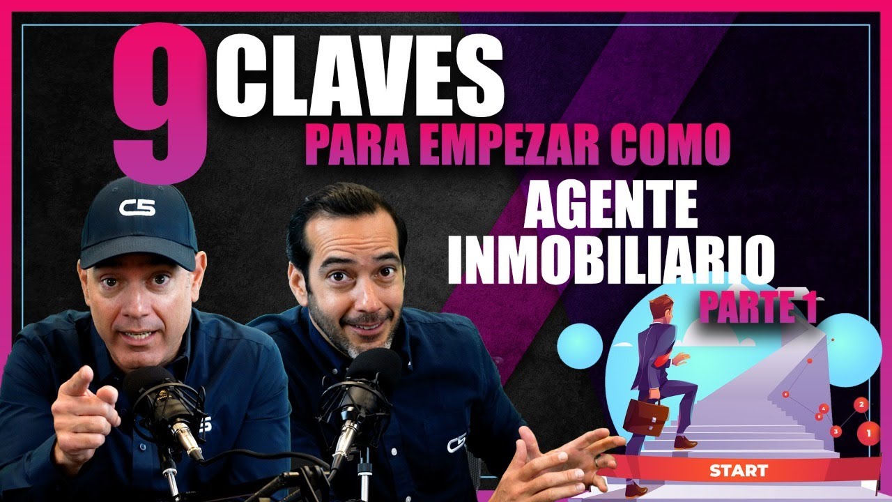 9 claves para empezar como agente inmobiliario | Parte 1