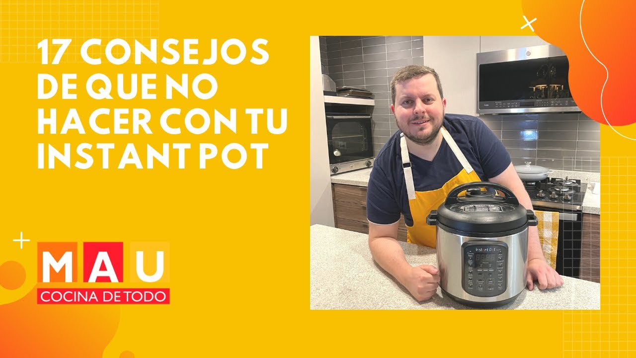 17 consejos de que no hacer con tu Instant Pot