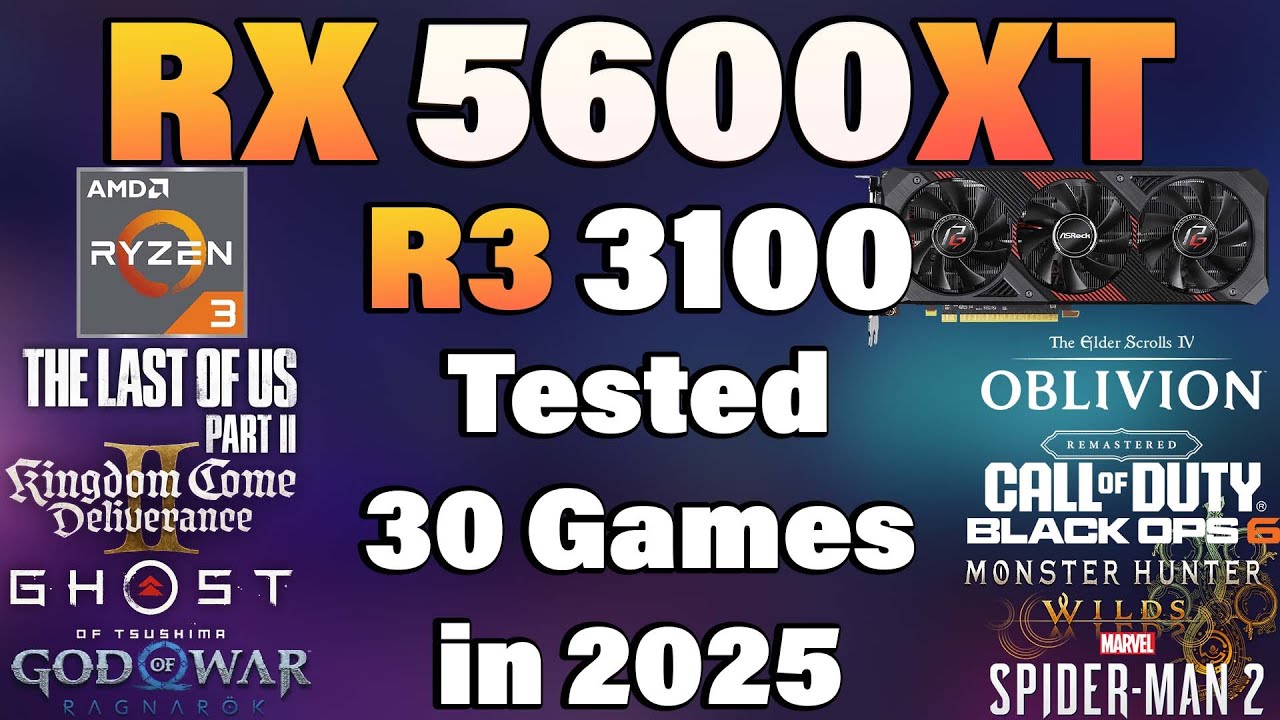Ryzen 3 3100 + RX 5600 XT - Tested 30 Games in 2025