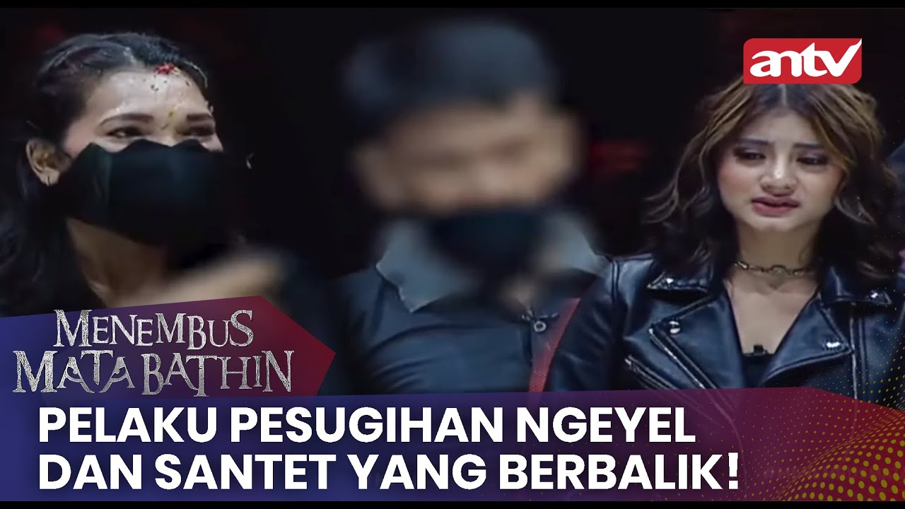 Pelaku Pesugihan Ngeyel dan Santet yang Berbalik! | Menembus Mata Batin ANTV Eps 235 FULL