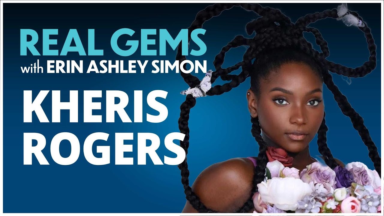 Real Gems - Kheris Rogers | Episode 14