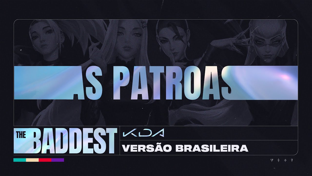 AS PATROAS - THE BADDEST (Versão Brasileira - Karol Conka e Carol & Vitoria)