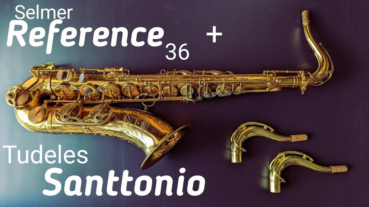 REVIEW Tenor Selmer Reference 36 + Tudeles Santtonio