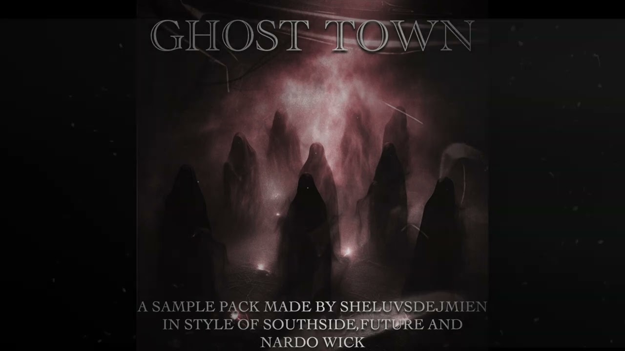 [FREE] LOOP KIT/SAMPLE PACK - "GHOST TOWN" (Southside, Future and Nardo Wick)