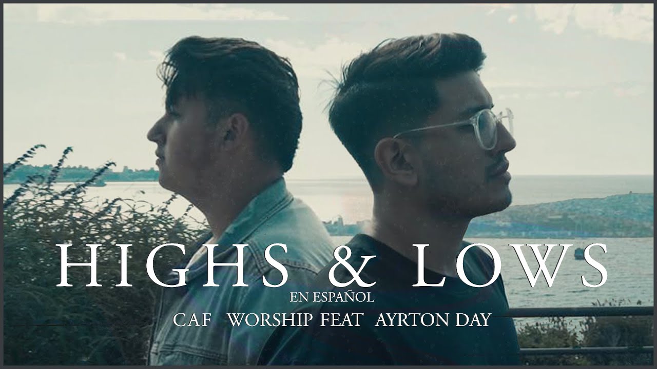 Highs & Lows (En español) - VideoClip - Caf Worship ft. Ayrton Day