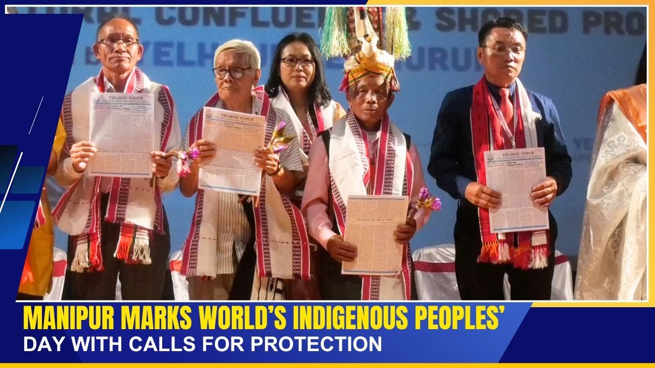 MANIPUR MARKS WORLD&rsquo;S INDIGENOUS PEOPLES&rsquo; DAY WITH CALLS FOR PROTECTION | 09 AUG 2025