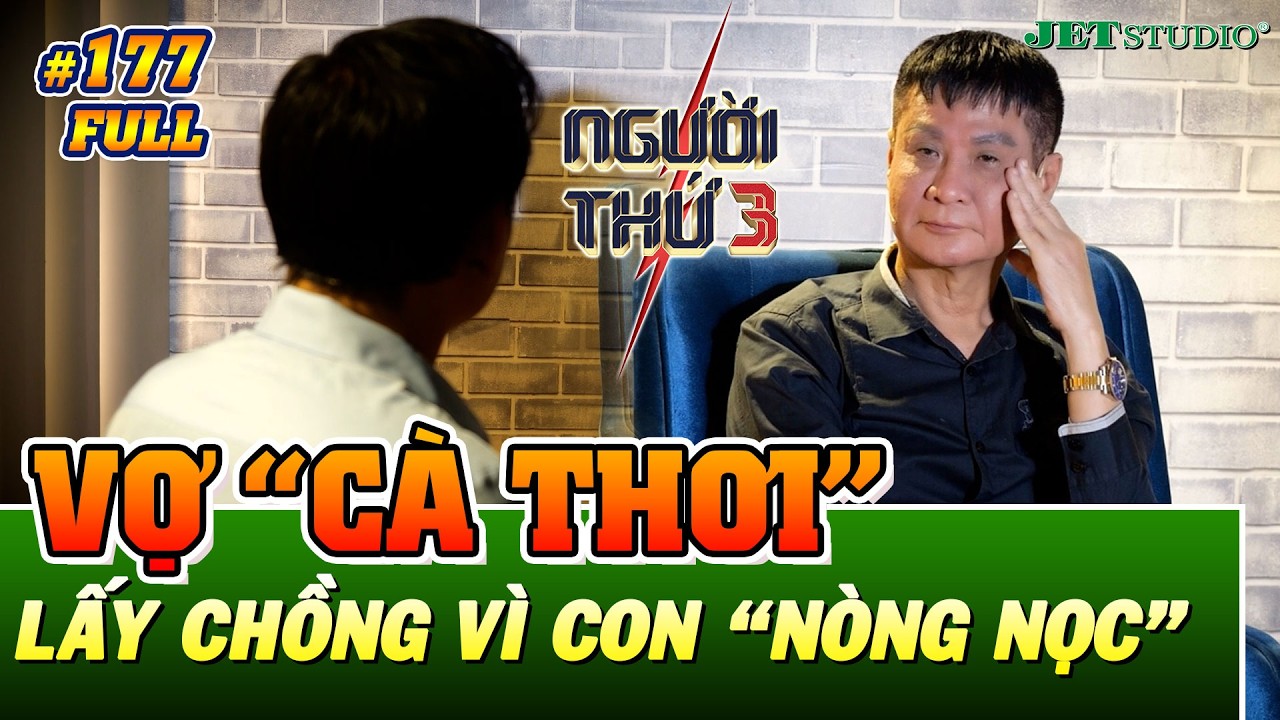 Người Thứ 3 - Tập 177 (Full): VỢ 