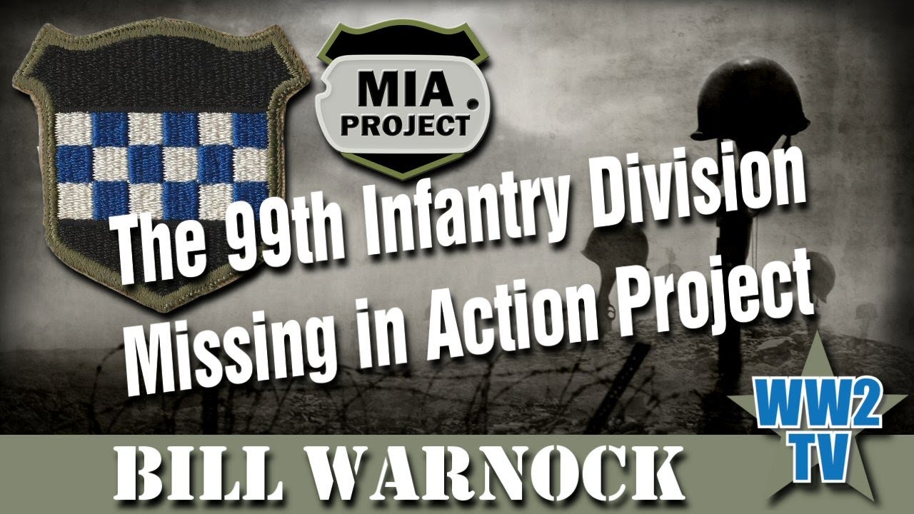 The 99th Infantry Division Missing in Action Project