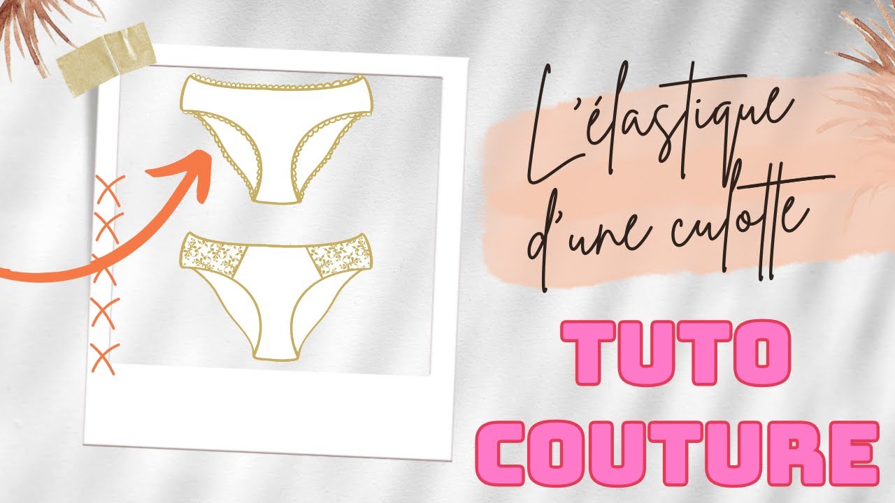 Coudre l'élastique d'une culotte