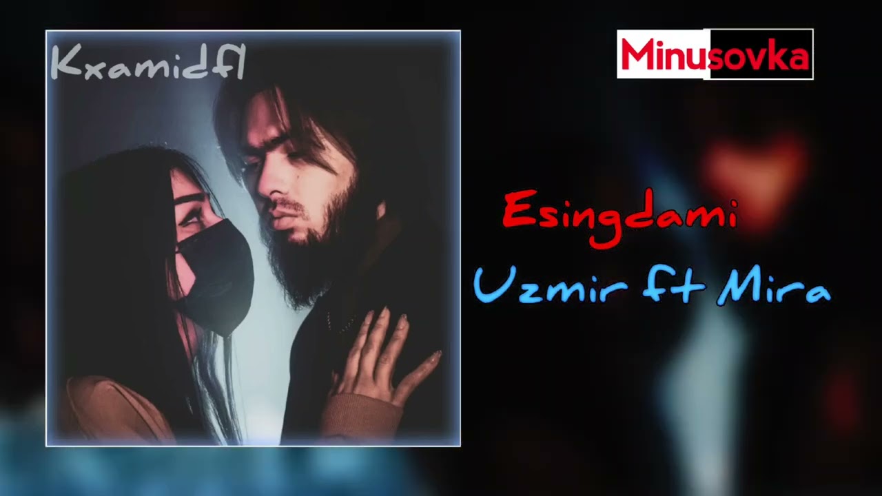 Uzmir & Mira - Esingdami (Minus version)