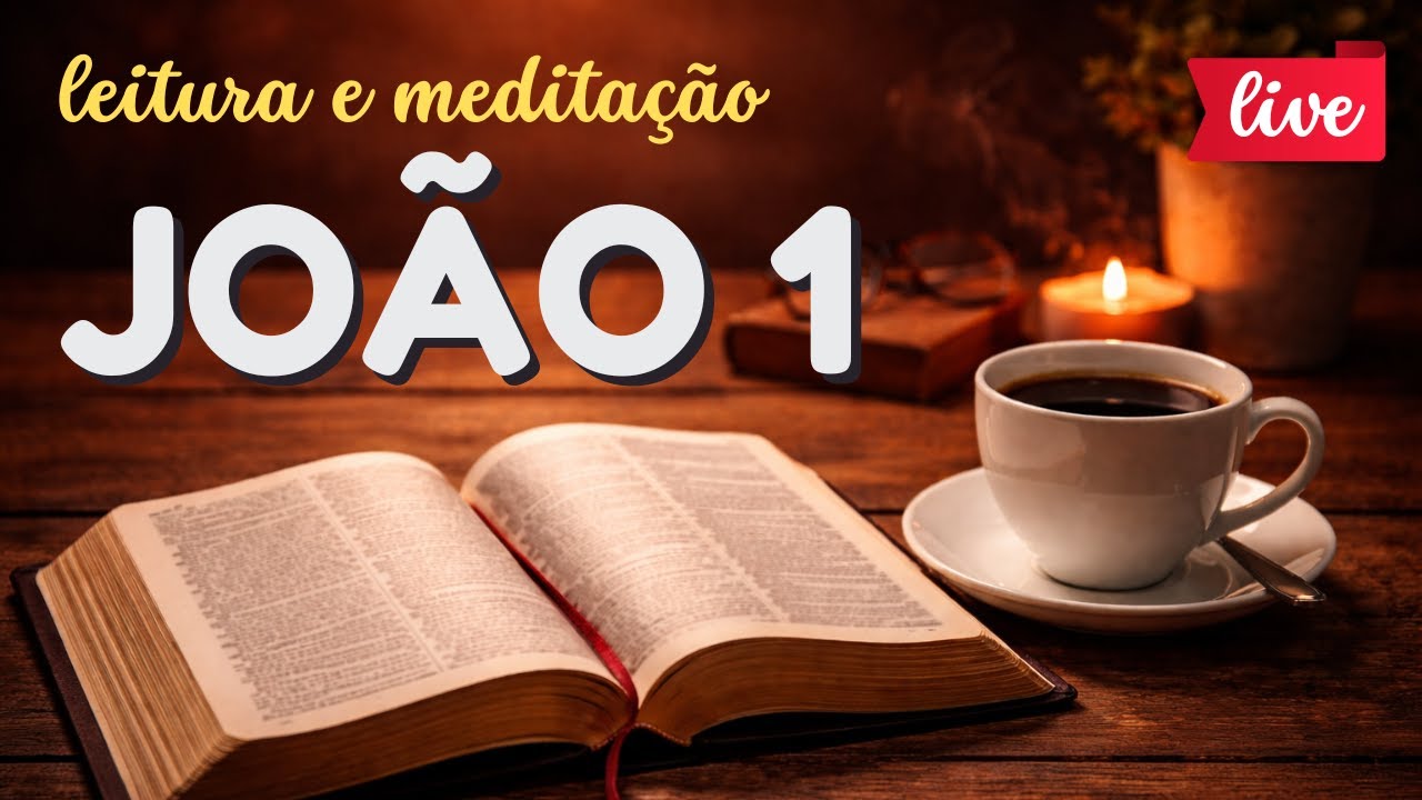 📖  JOÃO 1 - LEITURA E REFLEXÃO AO VIVO