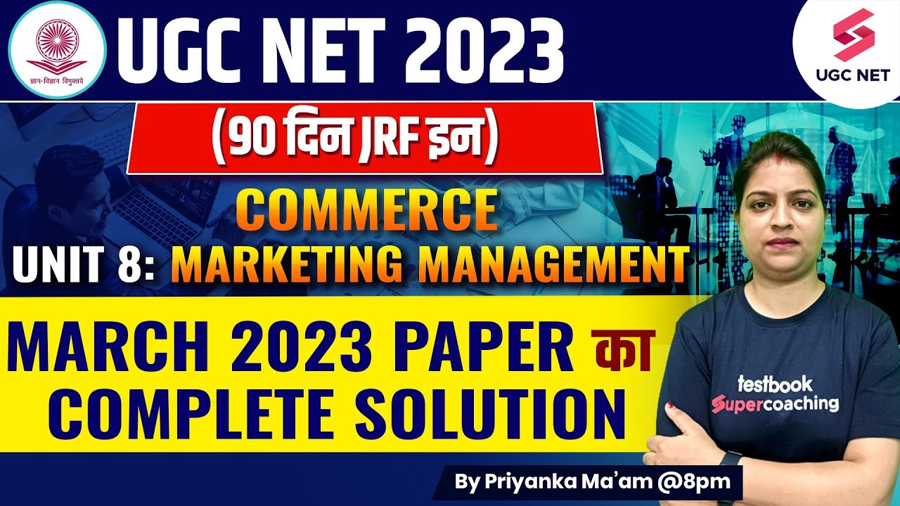 UGC NET COMMERCE | Unit 8: Marketing Management | March 2023 Complete Solution | Priyanka Ma'am