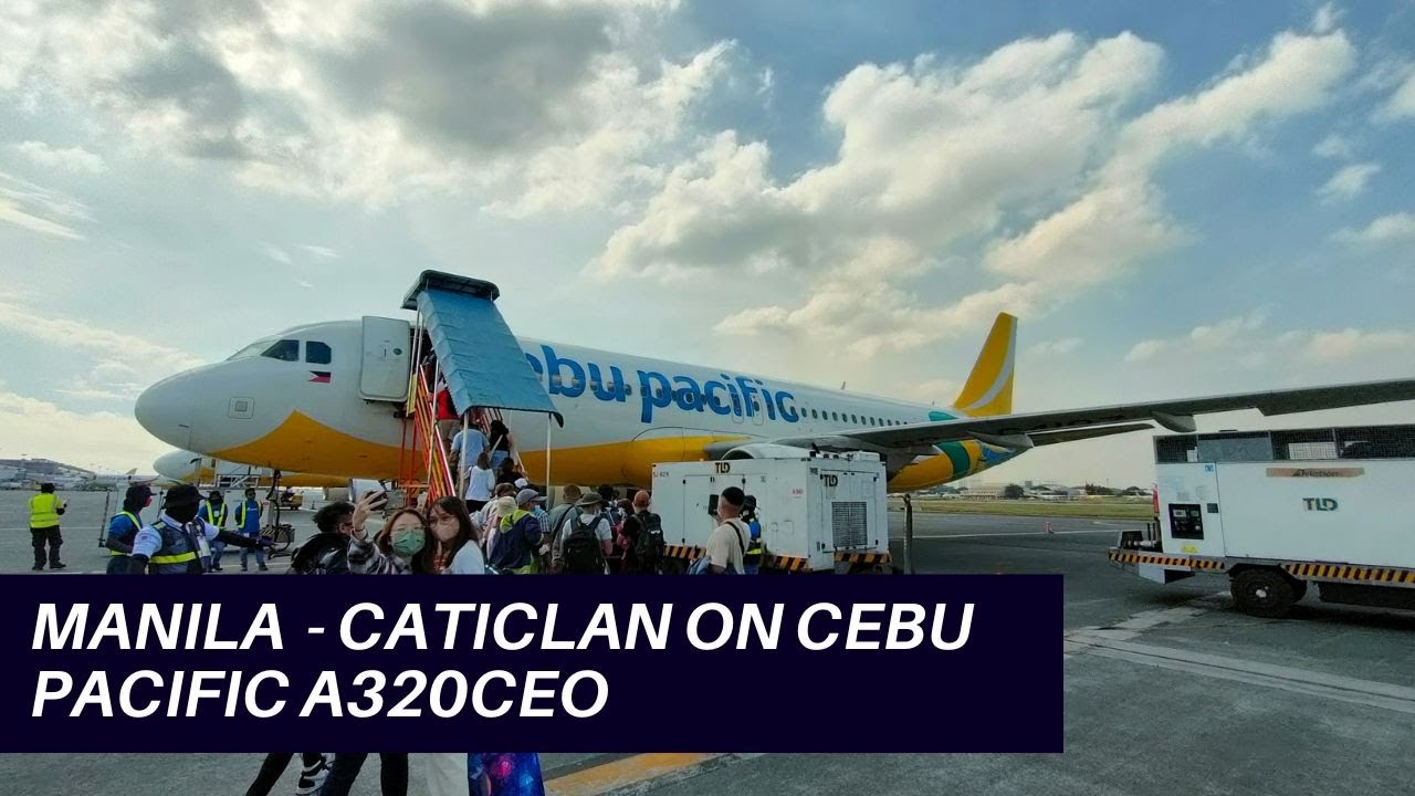 CEBU PACIFIC AIRBUS A320CEO MANILA TO CATICLAN (BORACAY) FLIGHT | Flight Experience