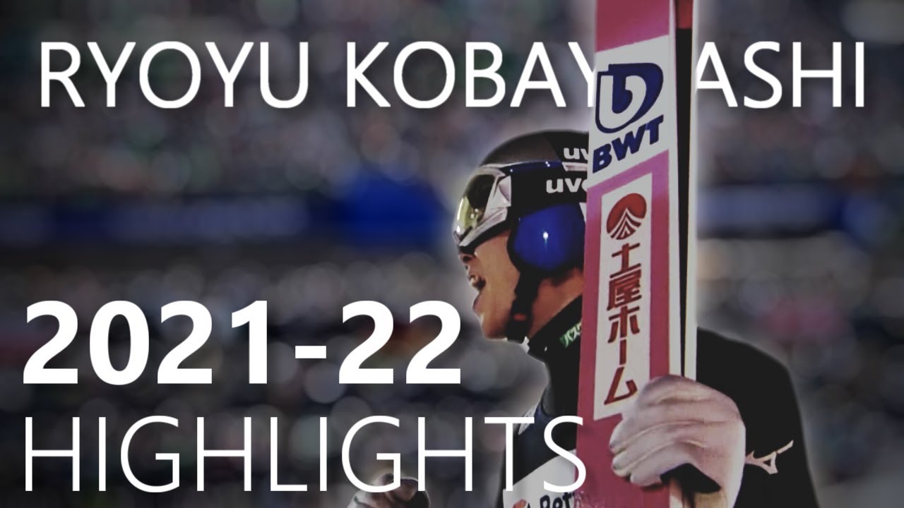 小林陵侑 Ryoyu Kobayashi 2021-22 Highlights