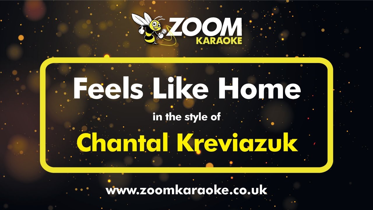 Chantal Kreviazuk - Feels Like Home (Without Backing Vocals) - Karaoke Version from Zoom Karaoke