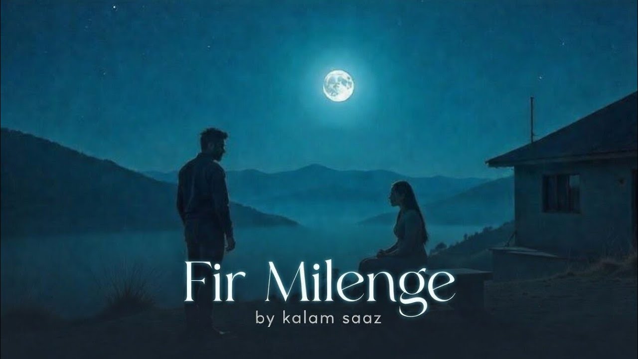 Fir Milenge - Kalam Saaz | Official Audio | Emotional Sad Rap Song | Hindi Urdu Melodic Hip Hop