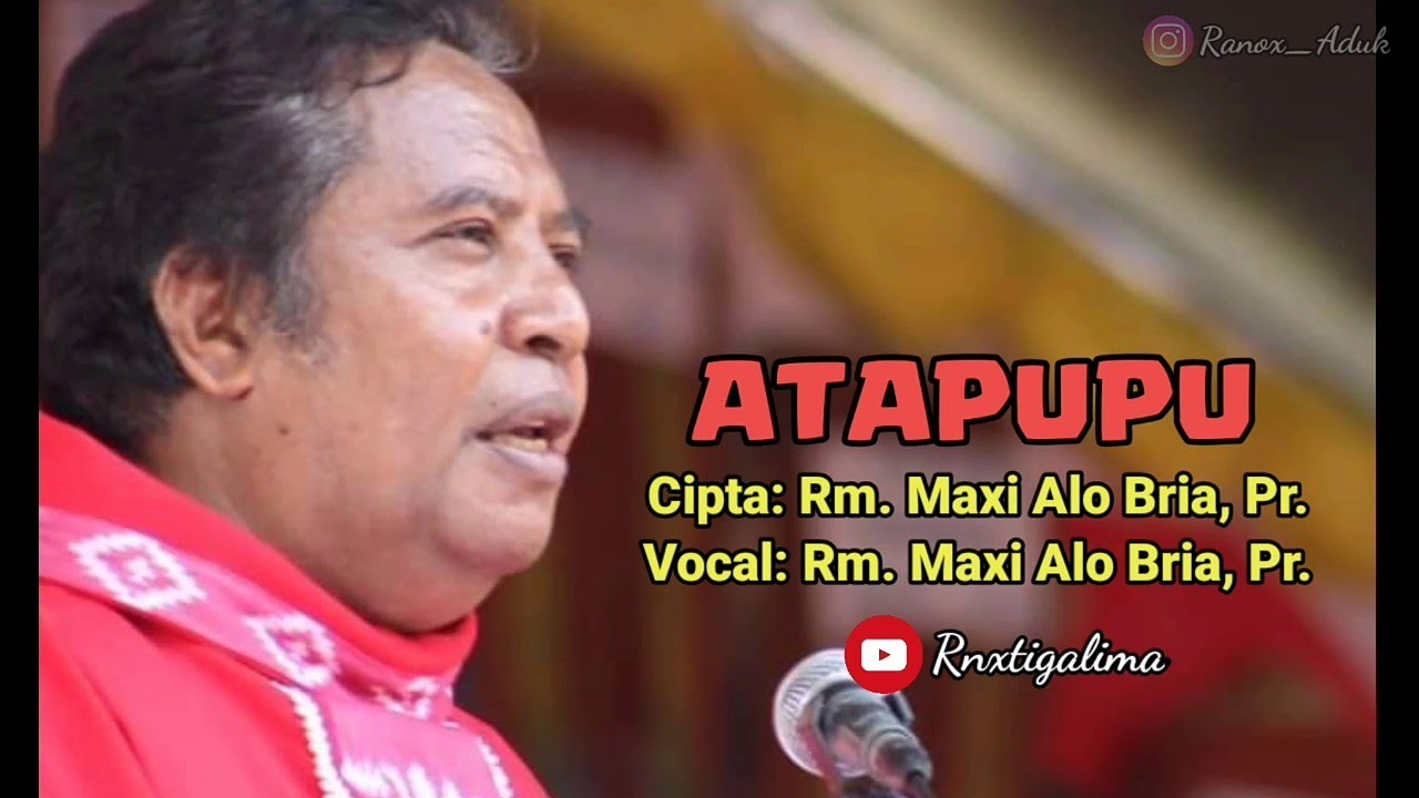 Lagu Atapupu-Rm. Maxi Alo Bria, Pr. (Lirik Video)