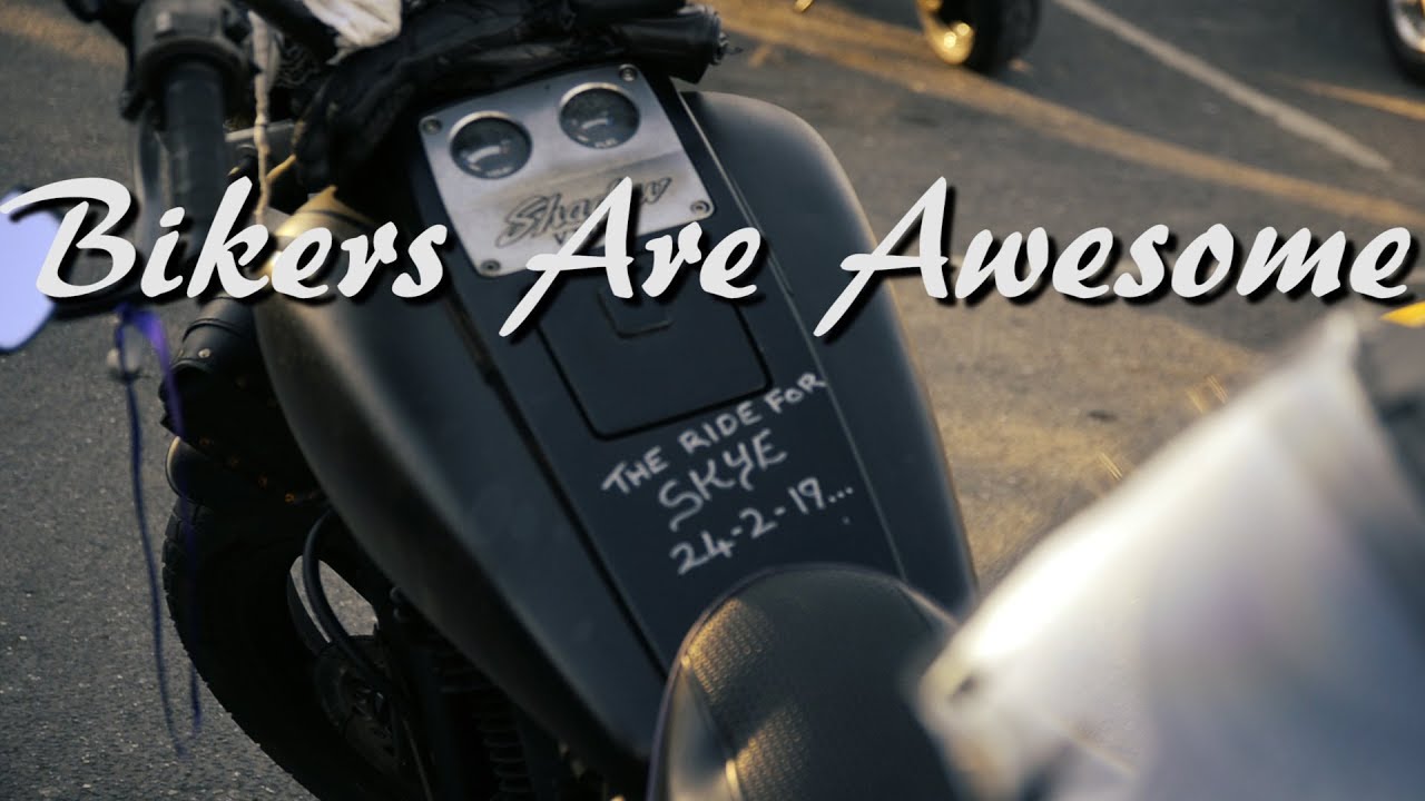 Bikers Are Awesome| Ride For Skye 2019