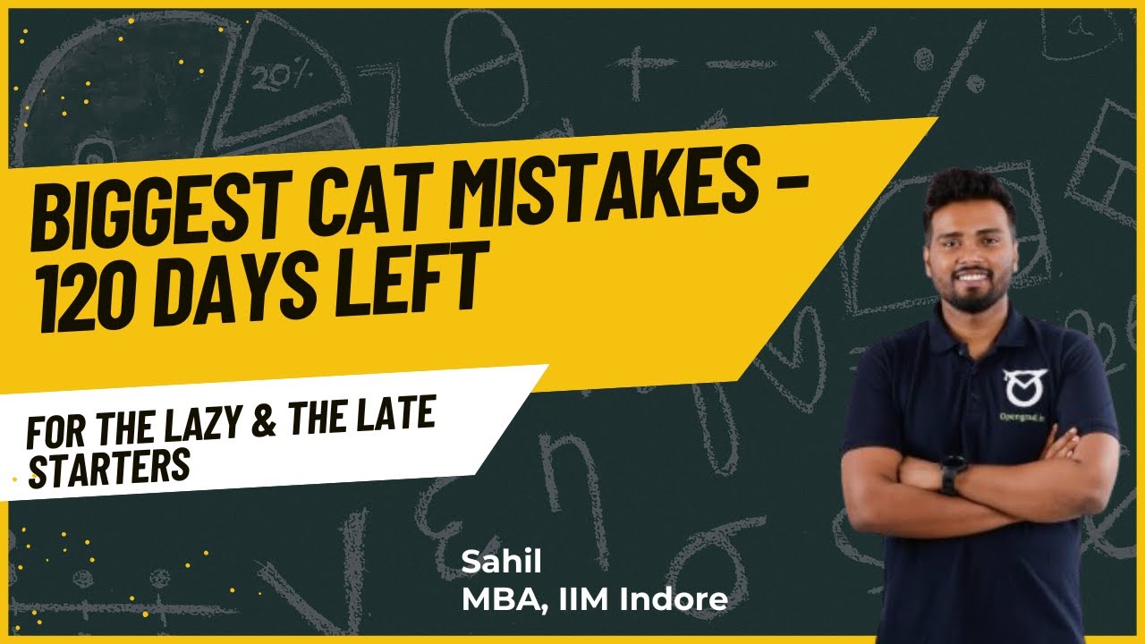 120 Days to CAT – Fix These Mistakes Before It's Too Late