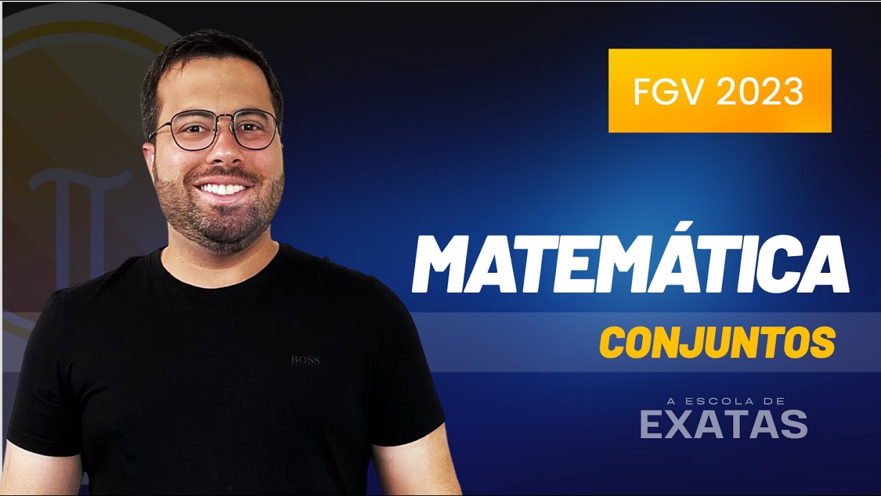 Conjuntos - Todas as questões da FGV 2023 resolvidas