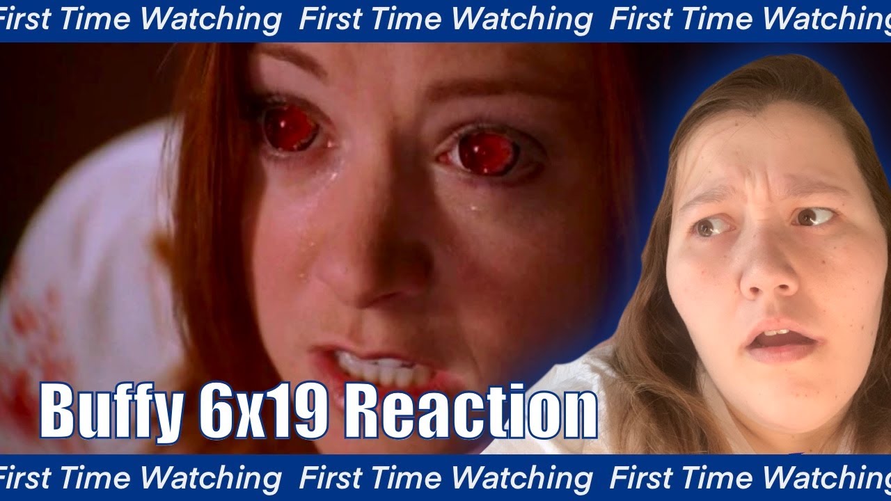 Seeing Red! // Buffy the Vampire Slayer Season 6x19 Reaction// ARE YOU KIDDING ME!!!