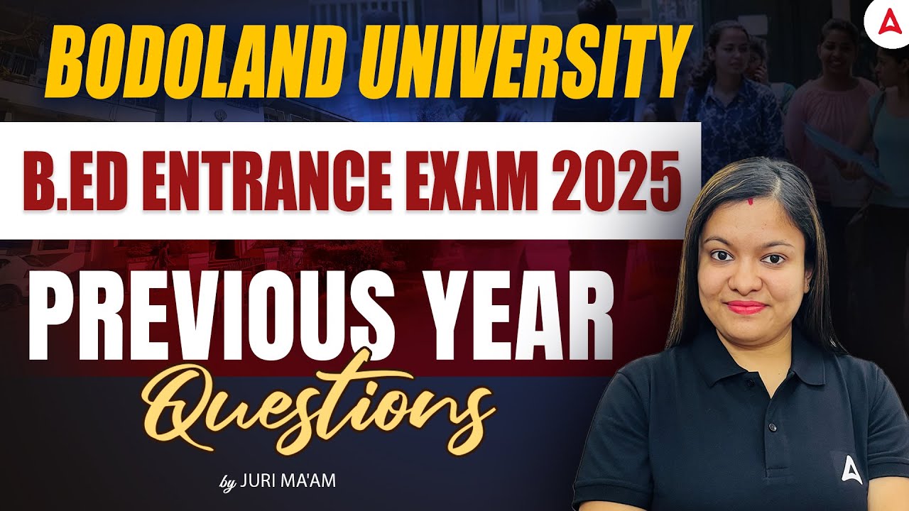Bodoland University B.Ed  Entrance Exam 2025 | Bodoland University Previous Year Question Paper