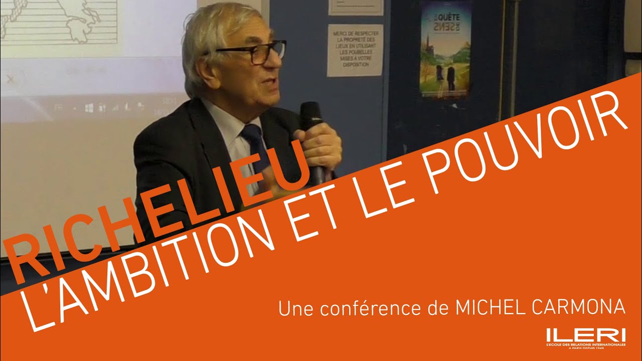 Michel Carmona - Richelieu, l'ambition et le pouvoir | Conférence à l'ILERI