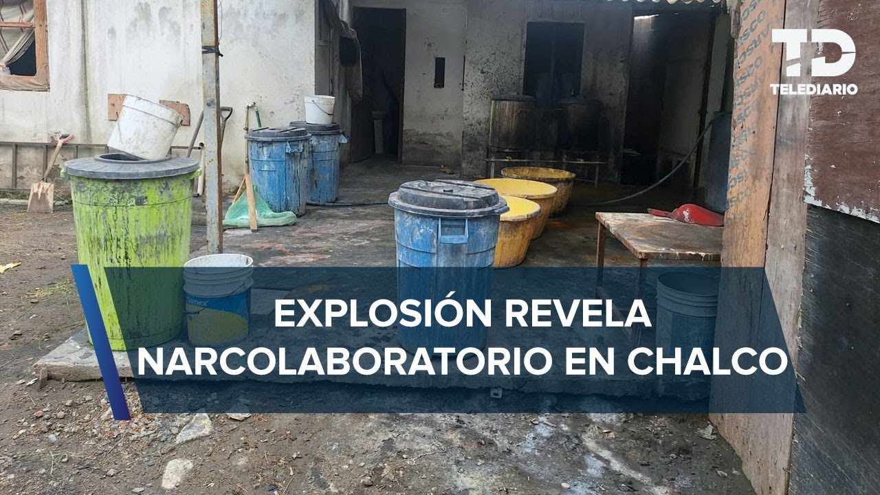 Hallan narcolaboratorio tras explosión e incendio en Chalco, Edomex