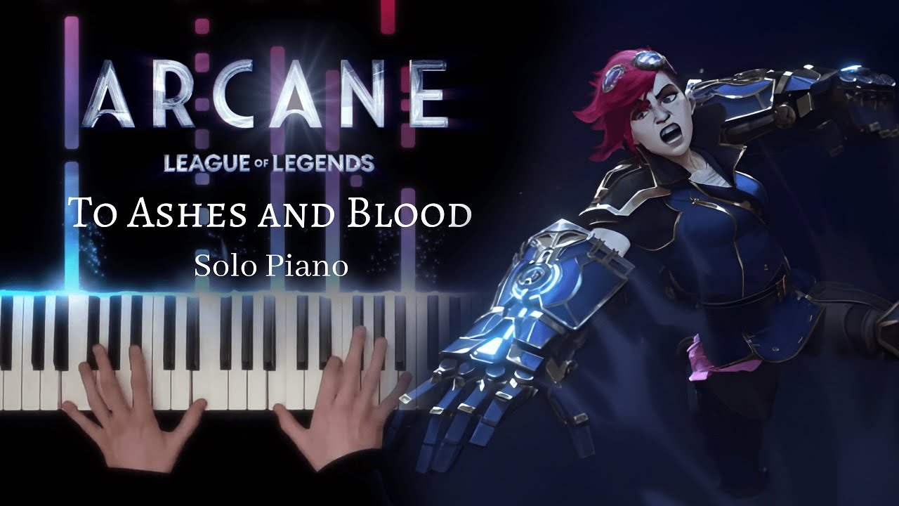 Arcane (League of Legends) - To Ashes and Blood - Solo Piano [+ Sheet Music]