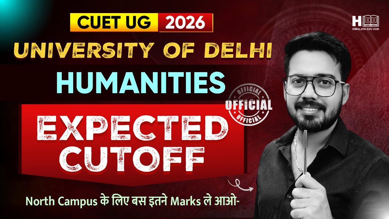 CUET UG 2026 DU Humanities Expected Cutoff | Delhi University North Campus Admission Marks