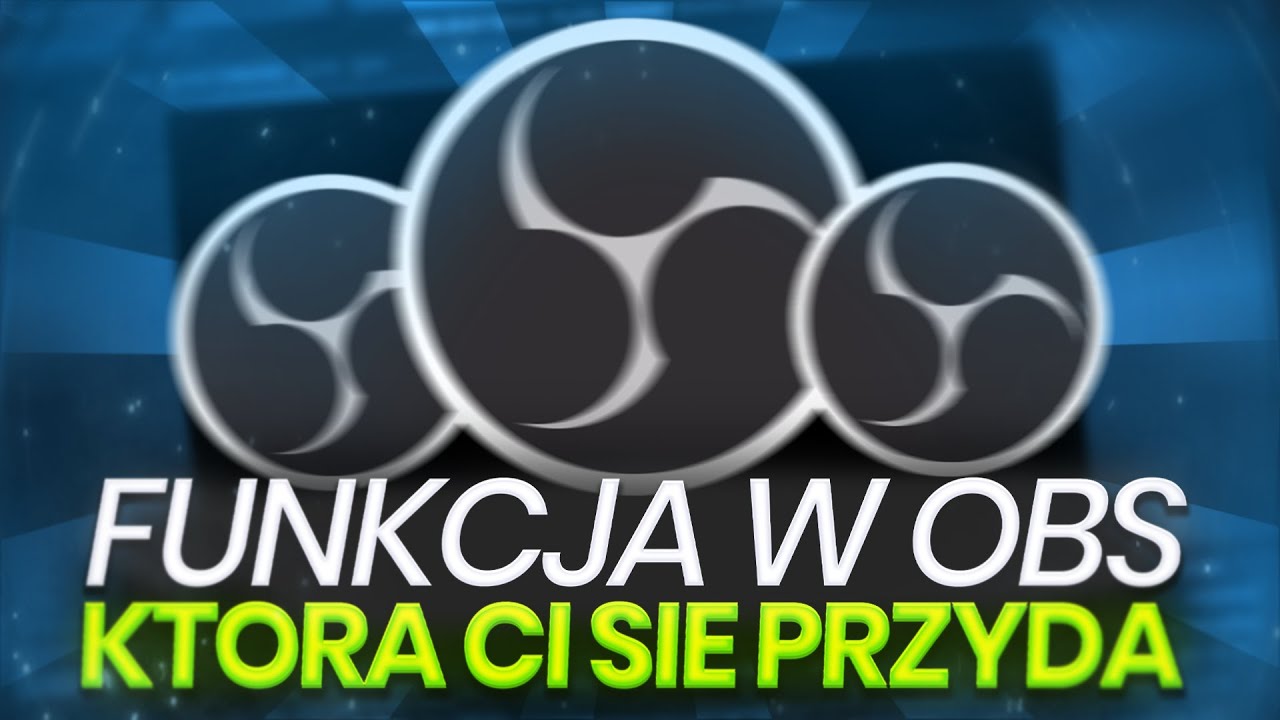 FUNKCJA W OBS STUDIO, KT&Oacute;RA CI SIĘ PRZYDA!