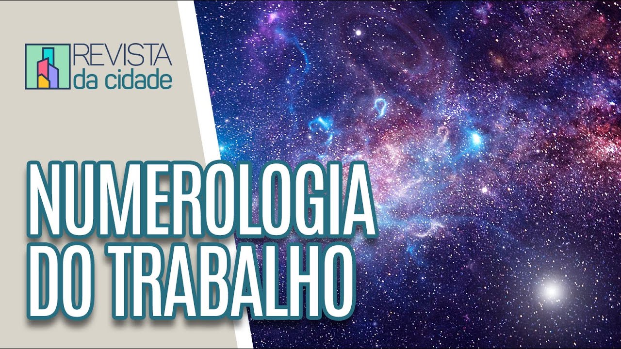 Numerologia: calcule seu número profissional - Revista da Cidade (06/03/20)
