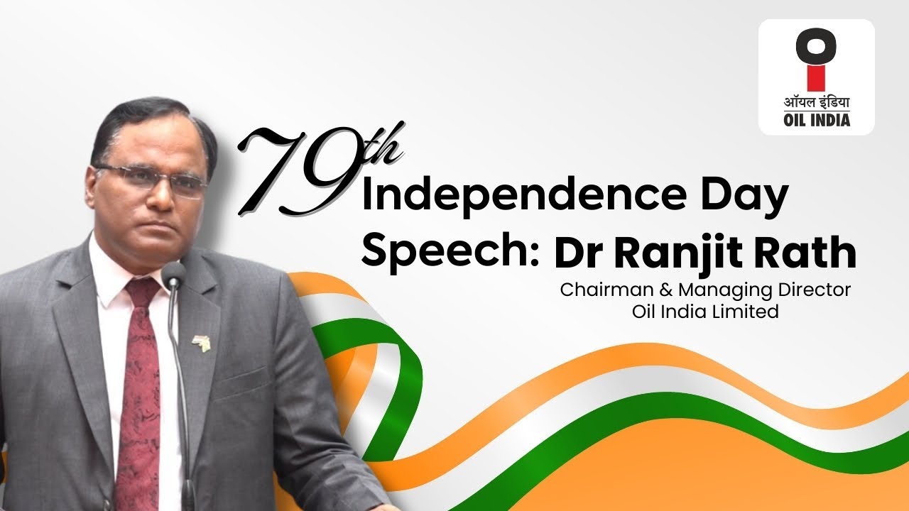 Independence Day 2025: Dr Ranjit Rath, CMD OIL Speech
