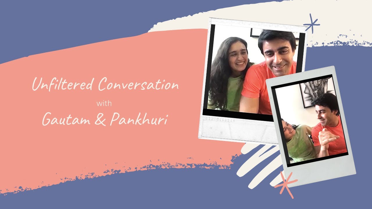 Unfiltered Conversation with Gautam Rode & Pankhuri Awasthy