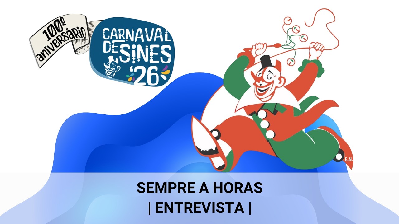 Especial Carnaval de Sines 2026 - Entrevista a António Braz (Sempre a Horas)