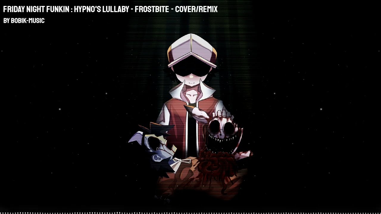 Friday Night Funkin: Hypno's Lullaby  -  Frostbite (COVER/REMIX) by bobik6003