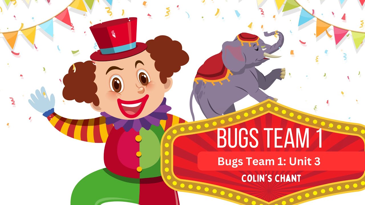 Bugs Team 1 U3| Colin's Chant | Body Parts In English | Body Parts Song | Circus | Nursery Rhymes