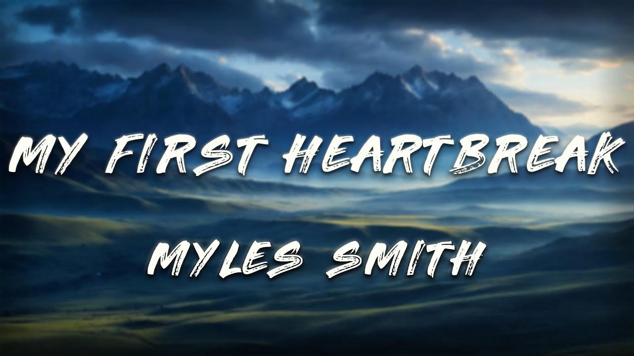 Myles Smith - My First Heartbreak (Lyrics Video)