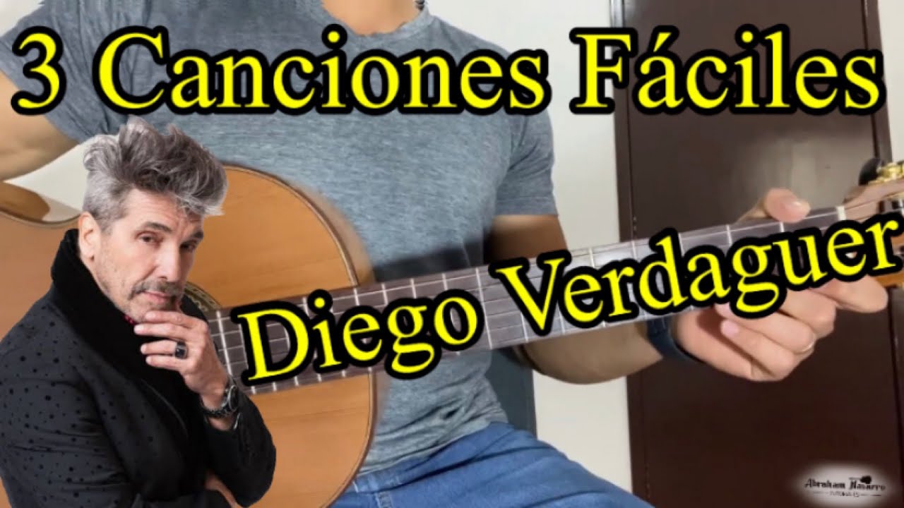 3 canciones de Diego Verdaguer TUTORIAL MUY FÁCIL EN GUITARRA