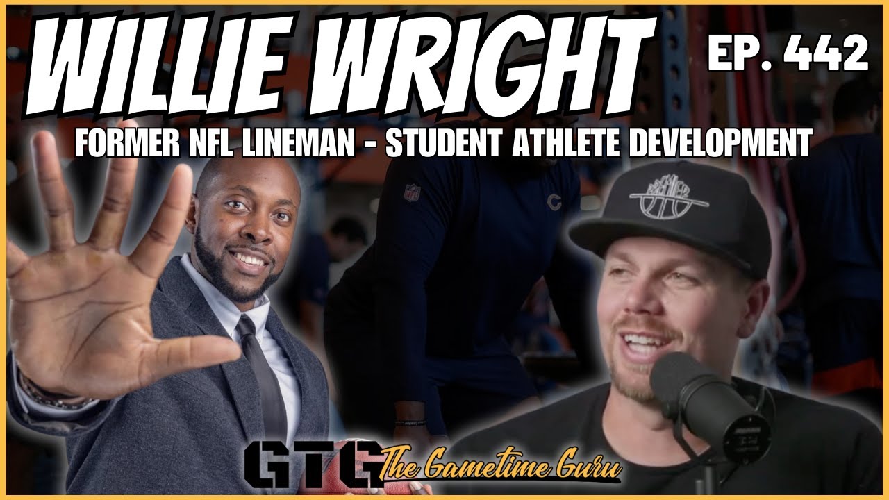 Willie Wright: Former NFL Lineman Talks Student Athlete Development