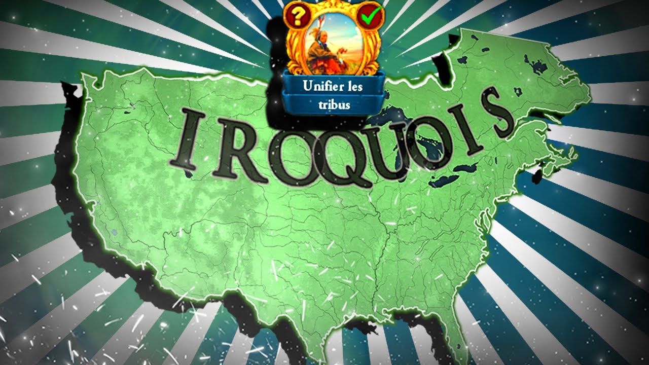 ANNEXE TOUTE L'AMÉRIQUE DU NORD EN *UN* CLIQUE AVEC LES IROQUOIS !!