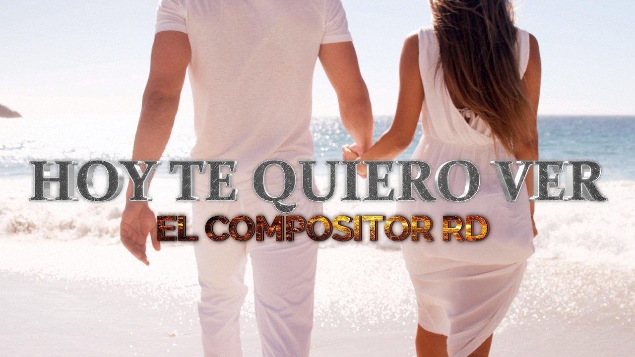 HOY TE QUIERO VER  EL COMPOSITOR RD JOSEPH MEJÍA